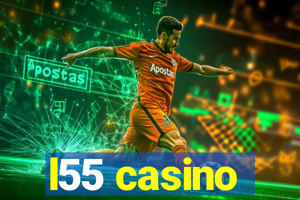 l55 casino